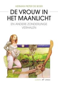 De vrouw in het maanlicht en andere zonderlinge verhalen - vierde uitgave (voorkant)